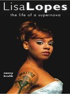 Lisa Lopes (eBook): The Life of a Supernova